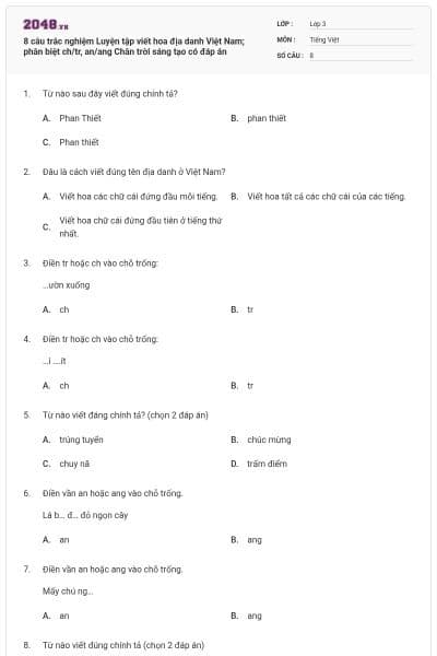 8 câu trắc nghiệm Luyện tập viết hoa địa danh Việt Nam; phân biệt ch/tr, an/ang Chân trời sáng tạo có đáp án