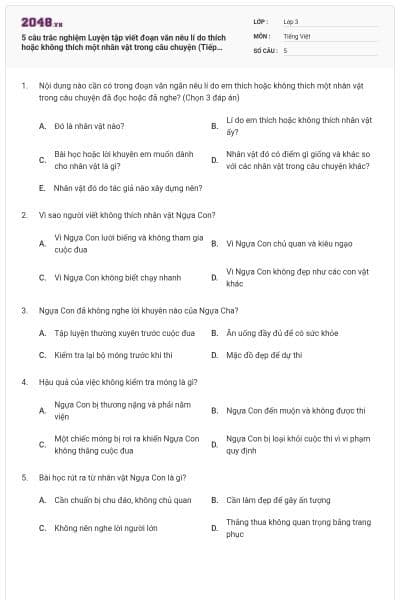 5 câu trắc nghiệm Luyện tập viết đoạn văn nêu lí do thích hoặc không thích một nhân vật trong câu chuyện (Tiếp theo) Chân trời sáng tạo có đáp án