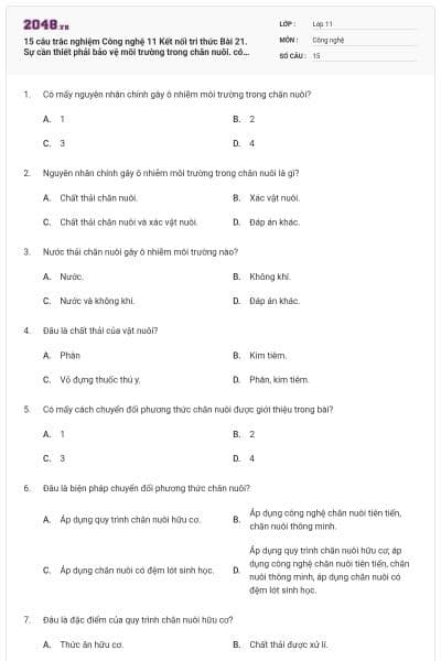 15 câu trắc nghiệm Công nghệ 11 Kết nối tri thức Bài 21. Sự cần thiết phải bảo vệ môi trường trong chăn nuôi. có đáp án