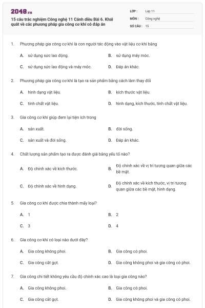 15 câu trắc nghiệm Công nghệ 11 Cánh diều Bài 6. Khái quát về các phương pháp gia công cơ khí có đáp án