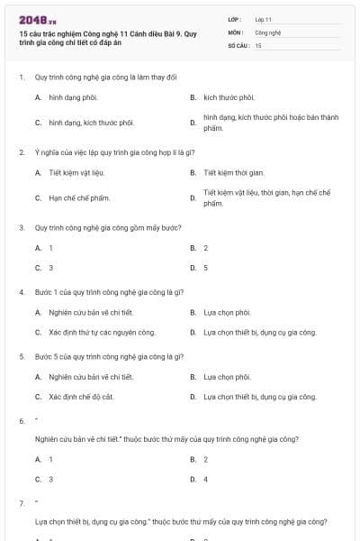 15 câu trắc nghiệm Công nghệ 11 Cánh diều Bài 9. Quy trình gia công chi tiết có đáp án