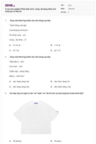 8 câu trắc nghiệm Phân biệt ch/tr, r/d/gi, iên/iêng Chân trời sáng tạo có đáp án