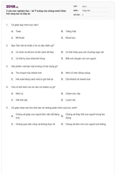 5 câu trắc nghiệm Đọc - kể Ý tưởng của chúng mình Chân trời sáng tạo có đáp án