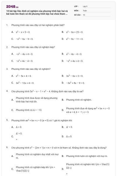 10 bài tập Xác định số nghiệm của phương trình bậc hai và bài toán tìm tham số để phương trình bậc hai chứa tham số thỏa mãn yêu cầu về số nghiệm có lời giải