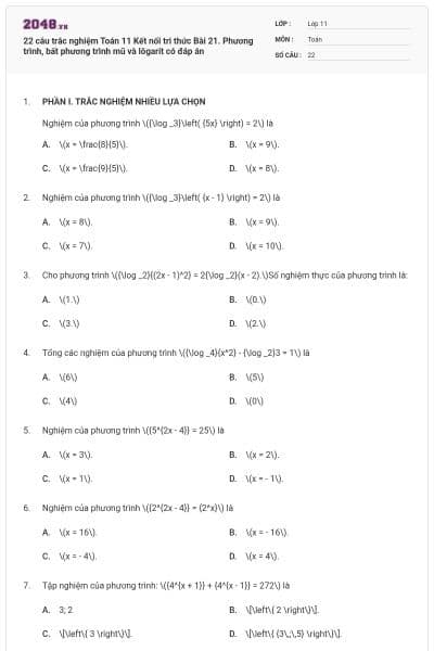 22 câu trắc nghiệm Toán 11 Kết nối tri thức Bài 21. Phương trình, bất phương trình mũ và lôgarit có đáp án