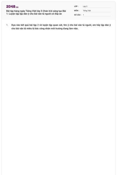 Bài tập hàng ngày Tiếng Việt lớp 5 Chân trời sáng tạo Bài 1: Luyện tập lập dàn ý cho bài văn tả người có đáp án
