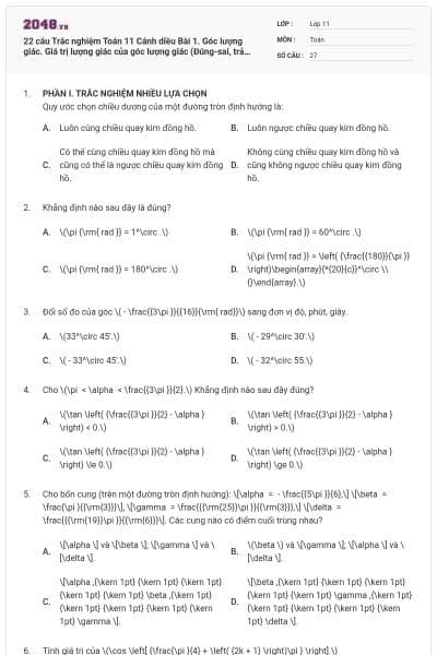 22 câu Trắc nghiệm Toán 11 Cánh diều Bài 1. Góc lượng giác. Giá trị lượng giác của góc lượng giác (Đúng-sai, trả lời ngắn) có đáp án
