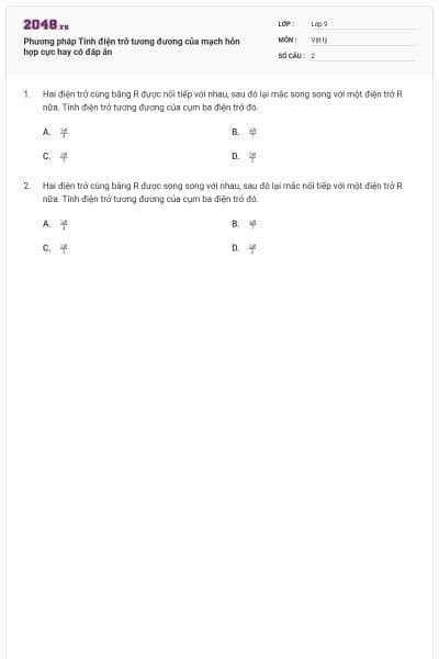 Phương pháp Tính điện trở tương đương của mạch hỗn hợp cực hay có đáp án