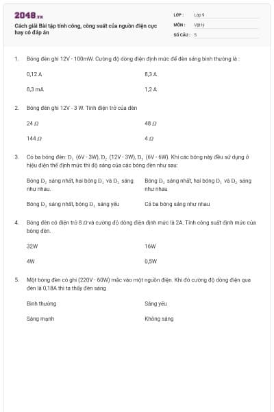 Cách giải Bài tập tính công, công suất của nguồn điện cực hay có đáp án