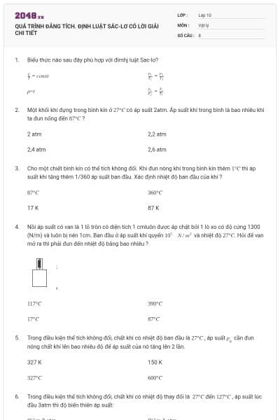 QUÁ TRÌNH ĐẲNG TÍCH. ĐỊNH LUẬT SÁC-LƠ CÓ LỜI GIẢI CHI TIẾT