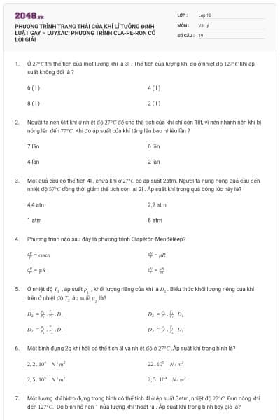 PHƯƠNG TRÌNH TRẠNG THÁI CỦA KHÍ LÍ TƯỞNG ĐỊNH LUẬT GAY – LUYXAC; PHƯƠNG TRÌNH CLA-PE-RON CÓ LỜI GIẢI