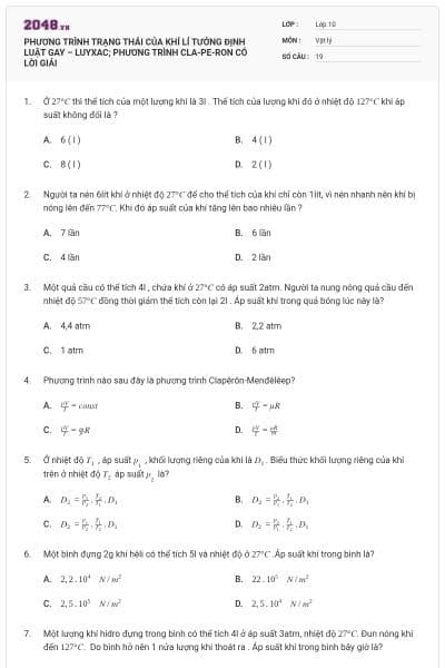 PHƯƠNG TRÌNH TRẠNG THÁI CỦA KHÍ LÍ TƯỞNG ĐỊNH LUẬT GAY – LUYXAC; PHƯƠNG TRÌNH CLA-PE-RON CÓ LỜI GIẢI