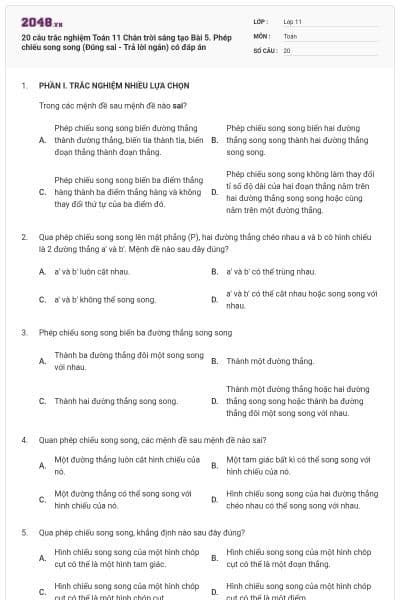 20 câu trắc nghiệm Toán 11 Chân trời sáng tạo Bài 5. Phép chiếu song song (Đúng sai - Trả lời ngắn) có đáp án