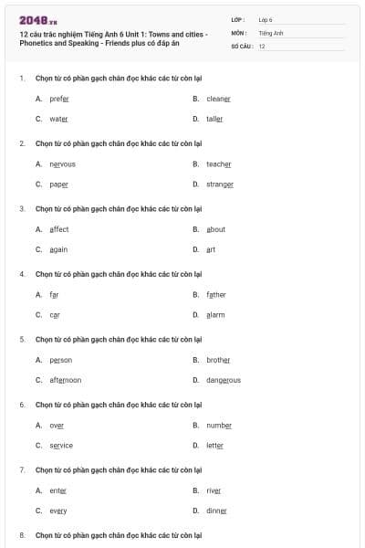 12 câu trắc nghiệm Tiếng Anh 6 Unit 1: Towns and cities - Phonetics and Speaking - Friends plus có đáp án