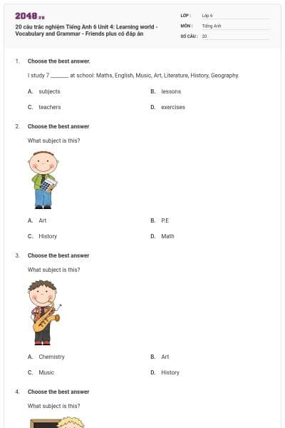20 câu trắc nghiệm Tiếng Anh 6 Unit 4: Learning world - Vocabulary and Grammar - Friends plus có đáp án