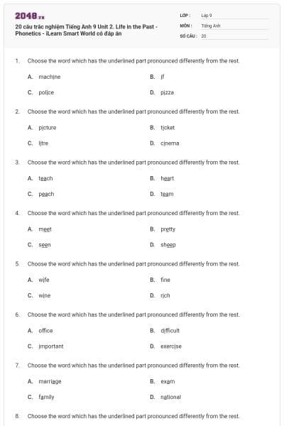 20 câu trắc nghiệm Tiếng Anh 9 Unit 2. Life in the Past - Phonetics - iLearn Smart World có đáp án