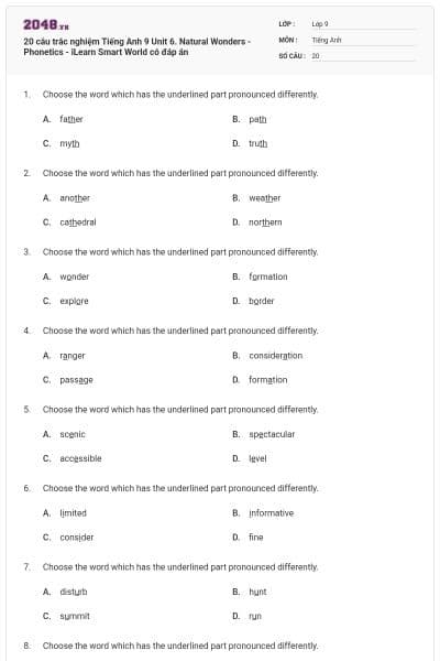 20 câu trắc nghiệm Tiếng Anh 9 Unit 6. Natural Wonders - Phonetics - iLearn Smart World có đáp án