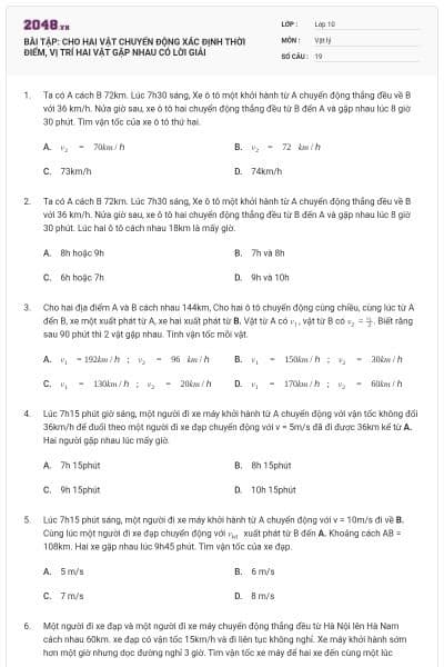BÀI TẬP: CHO HAI VẬT CHUYỂN ĐỘNG XÁC ĐỊNH THỜI ĐIỂM, VỊ TRÍ HAI VẬT GẶP NHAU CÓ LỜI GIẢI