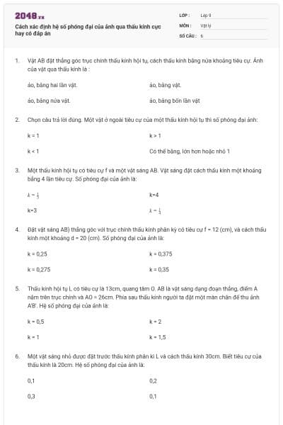 Cách xác định hệ số phóng đại của ảnh qua thấu kính cực hay có đáp án
