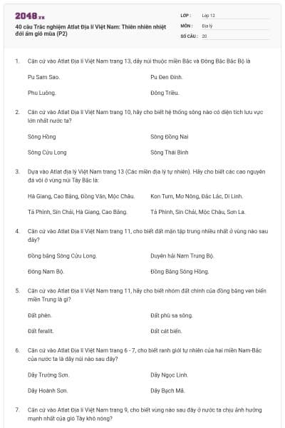 40 câu Trắc nghiệm Atlat Địa lí Việt Nam: Thiên nhiên nhiệt đới ẩm gió mùa (P2)