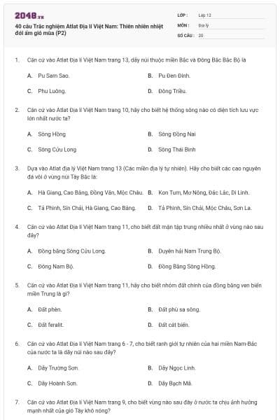 40 câu Trắc nghiệm Atlat Địa lí Việt Nam: Thiên nhiên nhiệt đới ẩm gió mùa (P2)