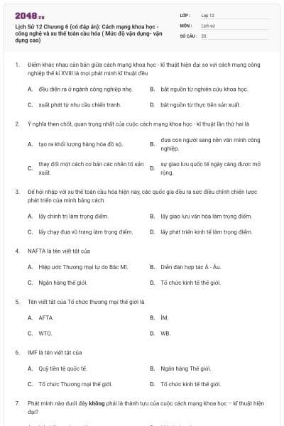 Lịch Sử 12 Chương 6 (có đáp án): Cách mạng khoa học - công nghệ và xu thế toàn cầu hóa ( Mức độ vận dụng- vận dụng cao)