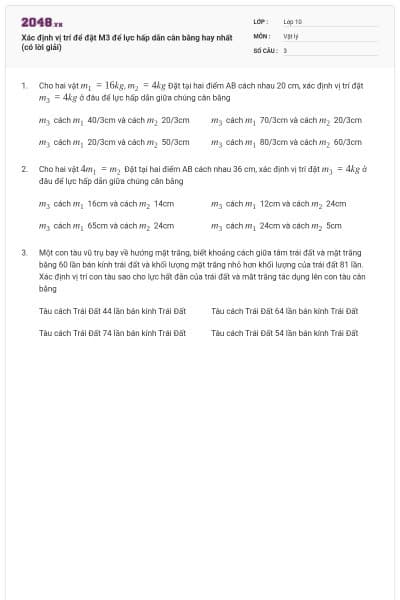 Xác định vị trí để đặt M3 để lực hấp dẫn cân bằng hay nhất (có lời giải)