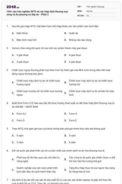 100+ câu trắc nghiệm WTO và các hiệp định thương mại song và đa phương có đáp án - Phần 2
