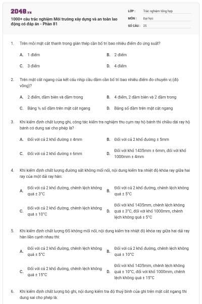 1000+ câu trắc nghiệm Môi trường xây dựng và an toàn lao động có đáp án - Phần 81