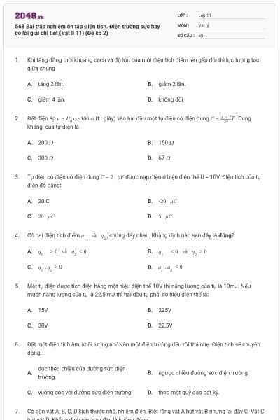 568 Bài trắc nghiệm ôn tập Điện tích. Điện trường cực hay có lời giải chi tiết (Vật lí 11) (Đề số 2)