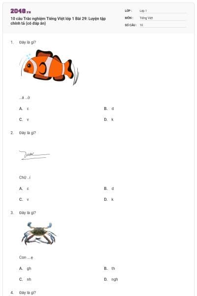10 câu Trắc nghiệm Tiếng Việt lớp 1 Bài 29: Luyện tập chính tả (có đáp án)