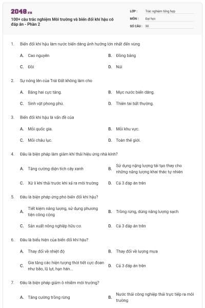 100+ câu trắc nghiệm Môi trường và biến đổi khí hậu có đáp án - Phần 2