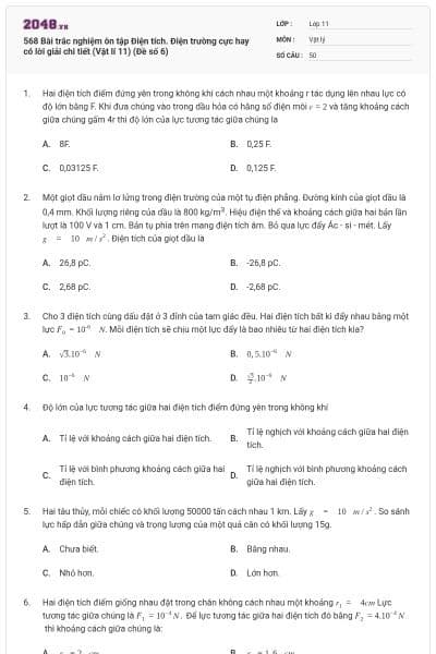 568 Bài trắc nghiệm ôn tập Điện tích. Điện trường cực hay có lời giải chi tiết (Vật lí 11) (Đề số 6)