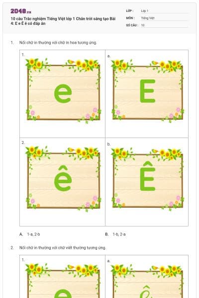 10 câu Trắc nghiệm Tiếng Việt lớp 1 Chân trời sáng tạo Bài 4: E e Ê ê có đáp án