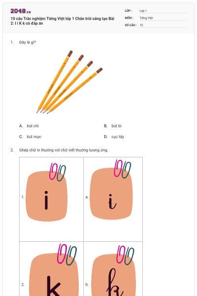 10 câu Trắc nghiệm Tiếng Việt lớp 1 Chân trời sáng tạo Bài 2: I i K k có đáp án