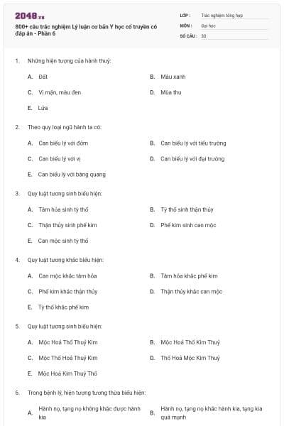 800+ câu trắc nghiệm Lý luận cơ bản Y học cổ truyền có đáp án - Phần 6