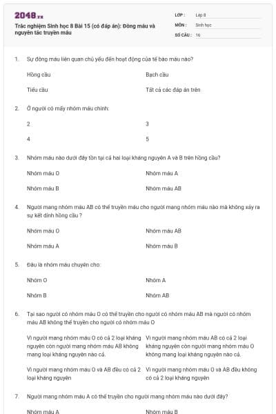 Trắc nghiệm Sinh học 8 Bài 15 (có đáp án): Đông máu và nguyên tắc truyền máu