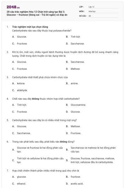 28 câu trắc nghiệm Hóa 12 Chân trời sáng tạo Bài 3. Glucose – fructose (Đúng sai - Trả lời ngắn) có đáp án