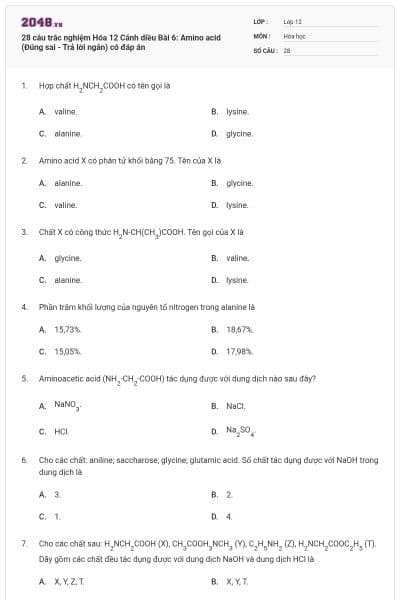 28 câu trắc nghiệm Hóa 12 Cánh diều Bài 6: Amino acid (Đúng sai - Trả lời ngắn) có đáp án