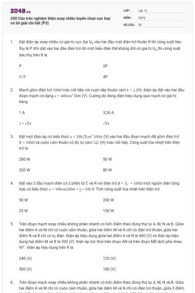 200 Câu trắc nghiệm Điện xoay chiều tuyển chọn cực hay có lời giải chi tiết (P3)
