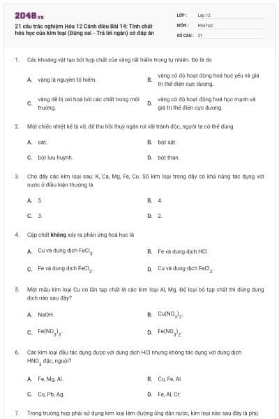 21 câu trắc nghiệm Hóa 12 Cánh diều Bài 14: Tính chất hóa học của kim loại (Đúng sai - Trả lời ngắn) có đáp án