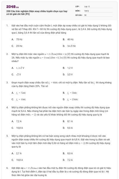 200 Câu trắc nghiệm Điện xoay chiều tuyển chọn cực hay có lời giải chi tiết (P2)