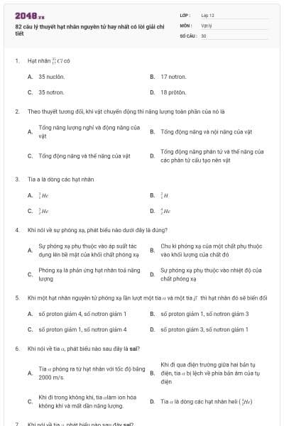 82 câu lý thuyết hạt nhân nguyên tử hay nhất có lời giải chi tiết