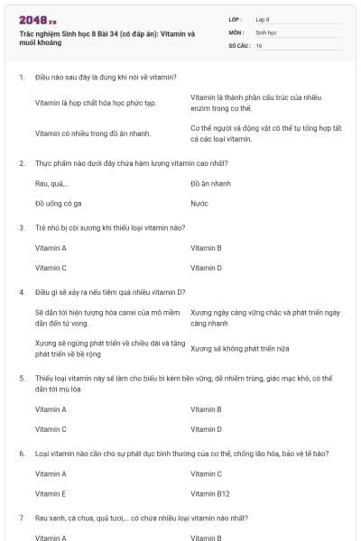 Trắc nghiệm Sinh học 8 Bài 34 (có đáp án): Vitamin và muối khoáng