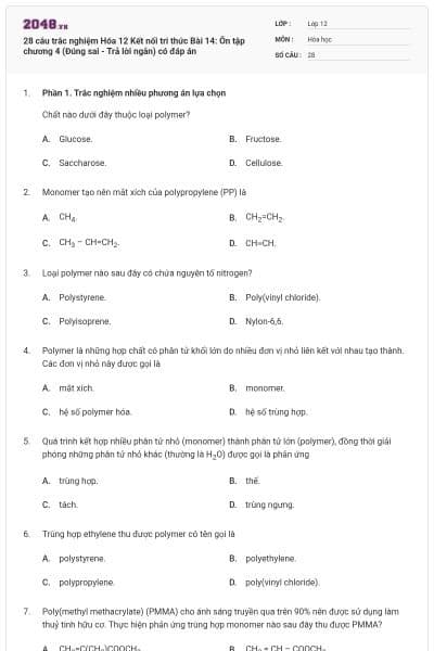 28 câu trắc nghiệm Hóa 12 Kết nối tri thức Bài 14: Ôn tập chương 4 (Đúng sai - Trả lời ngắn) có đáp án