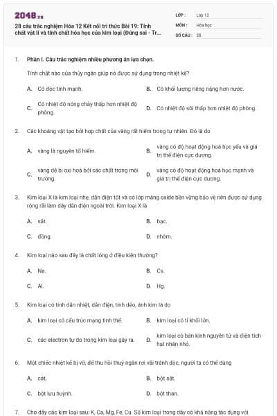 28 câu trắc nghiệm Hóa 12 Kết nối tri thức Bài 19: Tính chất vật lí và tính chất hóa học của kim loại (Đúng sai - Trả lời ngắn) có đáp án