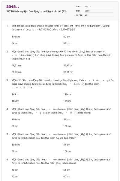 347 Bài trắc nghiệm Dao động cơ có lời giải chi tiết (P3)