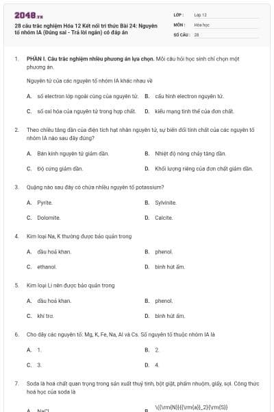 28 câu trắc nghiệm Hóa 12 Kết nối tri thức Bài 24: Nguyên tố nhóm IA (Đúng sai - Trả lời ngắn) có đáp án
