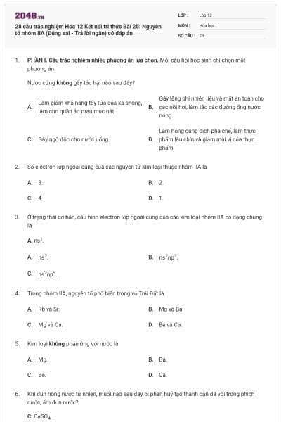28 câu trắc nghiệm Hóa 12 Kết nối tri thức Bài 25: Nguyên tố nhóm IIA (Đúng sai - Trả lời ngắn) có đáp án