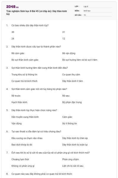 Trắc nghiệm Sinh học 8 Bài 45 (có đáp án): Dây thần kinh tủy